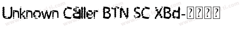Unknown Caller BTN SC XBd字体转换
